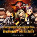 HeartsWar Mobile พร้อมให้สายปะทะทุกคนได้ Pre-Register แล้ววันนี้!