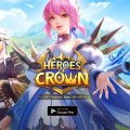 (รีวิวเกมมือถือ) Heroes  of Crown เกม IDLE แนวตั้งโลกแฟนตาซี ตัวละคร 3D จัดเต็ม