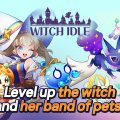 Witch Idle เกมส์มือถือใหม่ Idle RPG พัฒนาแม่มดสาว สร้างทีมสัตว์เลี้ยง พร้อมเปิดให้บริการในสโตร์ไทยบนระบบ Android แล้ว