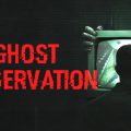 เปิดตัว Ghost Observation เกมสยองขวัญเชิงจิตวิทยาจากทีมพัฒนาไทย เฝ้าระวังผ่านกล้อง 360 องศา