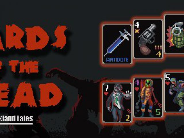[รีวิวเกม Steam] Cards of the Dead มหากาพย์เอาชีวิตรอดผ่านแผ่นไพ่ในวันสิ้นโลก ในราคาต่ำกว่าข้าวจานนึง
