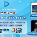 PlayPark ตอกย้ำความเป็นผู้นำตลาดเกม SEA ขนทัพไลน์อัปความสนุก บุกงาน gamescom asia x Thailand Game Show 2026